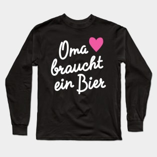 Geschenkidee Oma braucht ein Bier Long Sleeve T-Shirt